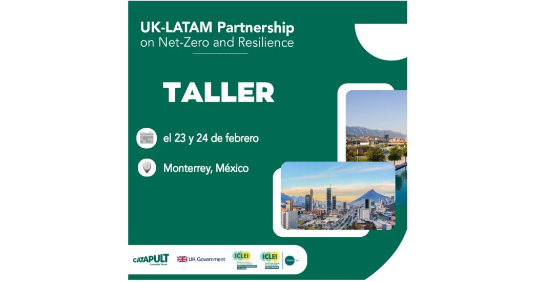 Taller: UK-LATAM Partnership on Net-Zero and Resilience en Monterrey