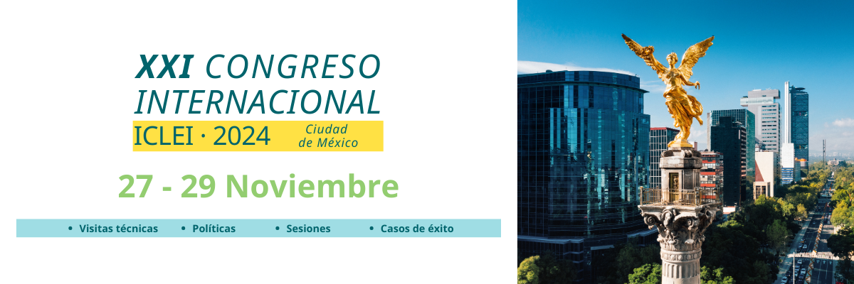 XXI Congreso Internacional ICLEI – Secretariado para México Centroamérica y el Caribe: «Diálogos por el Desarrollo Sustentable Local».